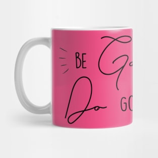 Be Good Do Good Mug